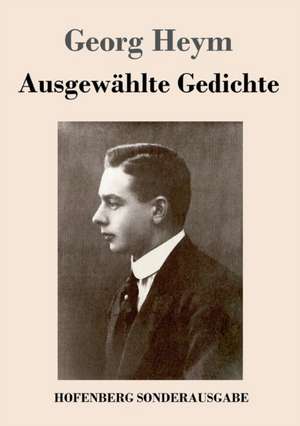 Ausgewählte Gedichte de Georg Heym