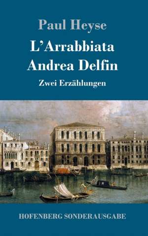 L'Arrabbiata / Andrea Delfin de Paul Heyse