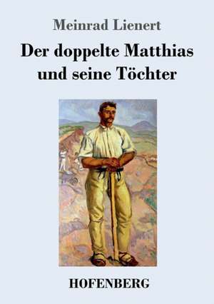 Der doppelte Matthias und seine Töchter de Meinrad Lienert