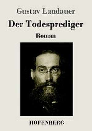 Der Todesprediger de Gustav Landauer