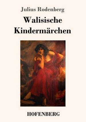 Walisische Kindermärchen de Julius Rodenberg