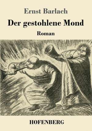 Der gestohlene Mond de Ernst Barlach