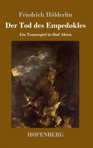 Der Tod des Empedokles de Friedrich Hölderlin