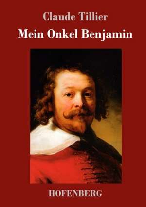 Mein Onkel Benjamin de Claude Tillier