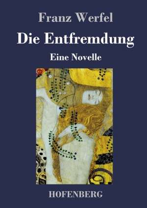 Die Entfremdung de Franz Werfel