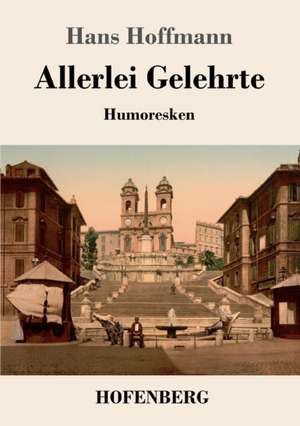 Allerlei Gelehrte de Hans Hoffmann