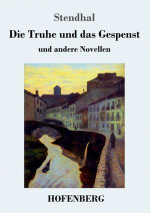 Die Truhe und das Gespenst de Stendhal