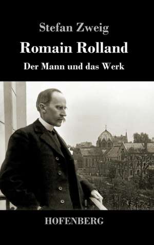 Romain Rolland de Stefan Zweig