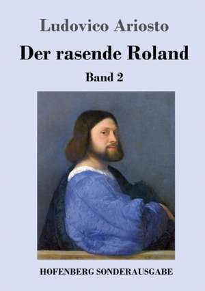 Der rasende Roland de Ludovico Ariosto