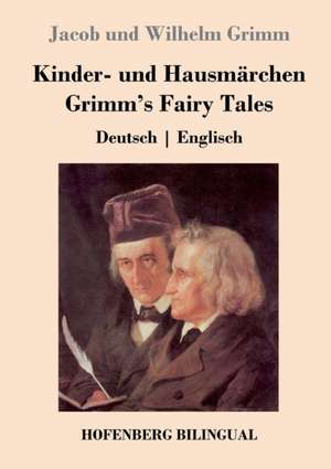 Kinder- und Hausmärchen / Grimm's Fairy Tales de Jacob und Wilhelm Grimm