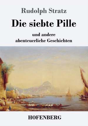 Die siebte Pille de Rudolph Stratz