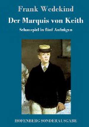 Der Marquis von Keith de Frank Wedekind