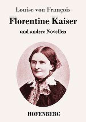 Florentine Kaiser de Louise von François