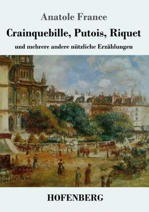 Crainquebille, Putois, Riquet de Anatole France