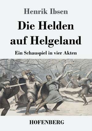 Die Helden auf Helgeland de Henrik Ibsen