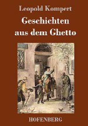 Geschichten aus dem Ghetto de Leopold Kompert