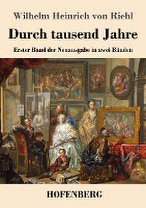 Durch tausend Jahre de Wilhelm Heinrich von Riehl