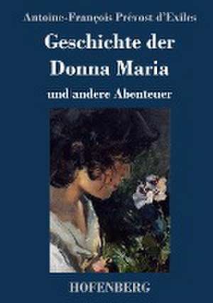 Geschichte der Donna Maria und andere Abenteuer de Antoine-François Prévost d'Exiles