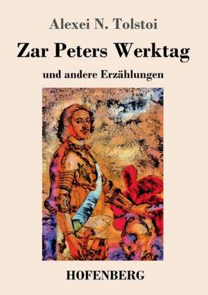 Zar Peters Werktag de Alexei N. Tolstoi