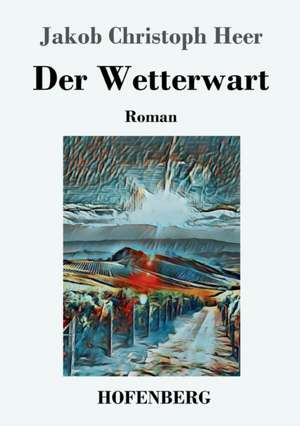 Der Wetterwart de Jakob Christoph Heer