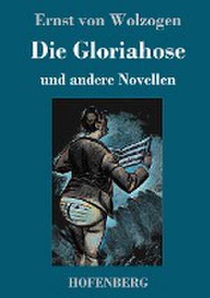 Die Gloriahose de Ernst Von Wolzogen