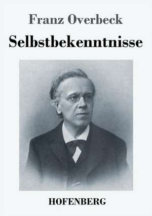 Selbstbekenntnisse de Franz Overbeck