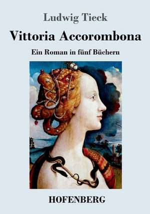 Vittoria Accorombona de Ludwig Tieck