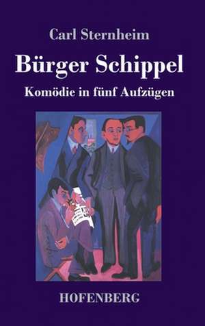 Bürger Schippel de Carl Sternheim