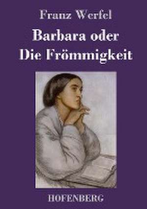 Barbara oder Die Frömmigkeit de Franz Werfel