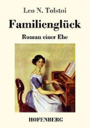 Familienglück de Leo N. Tolstoi