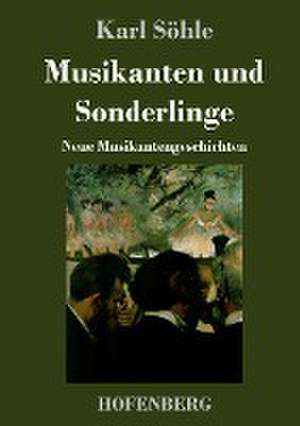 Musikanten und Sonderlinge de Karl Söhle