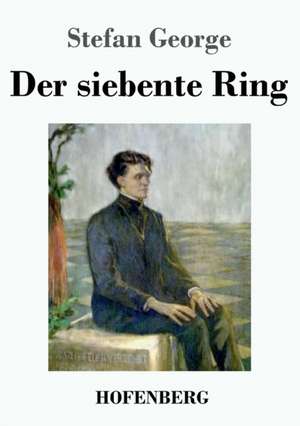 Der siebente Ring de Stefan George