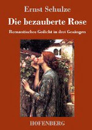 Die bezauberte Rose de Ernst Schulze