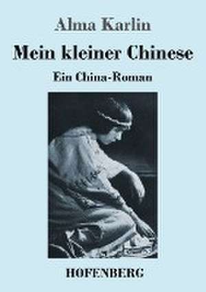 Mein kleiner Chinese de Alma Karlin