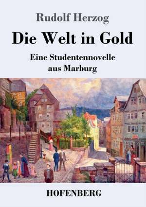 Die Welt in Gold de Rudolf Herzog