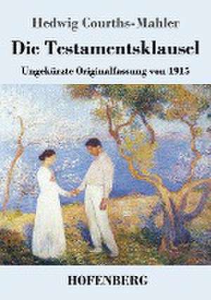 Die Testamentsklausel de Hedwig Courths-Mahler