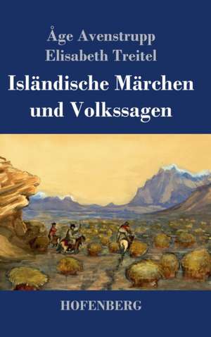 Isländische Märchen und Volkssagen de Åge Avenstrupp