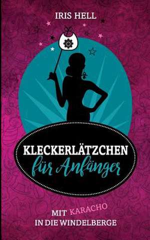 Kleckerlätzchen für Anfänger de Iris Hell