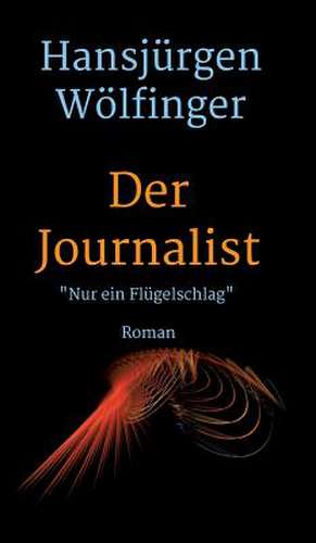 Der Journalist de Wolfinger, Hansjurgen