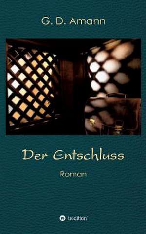 Der Entschluss de Amann, Gunther