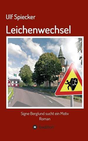 Leichenwechsel de Ulf Spiecker