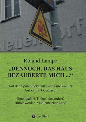 ¿Dennoch, das Haus bezauberte mich ...¿ de Roland Lampe