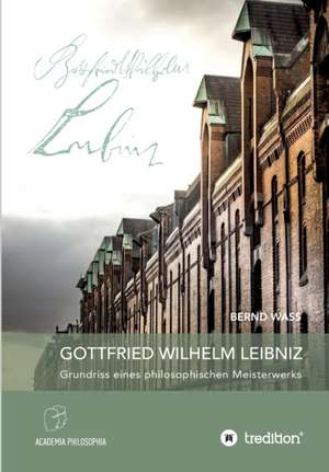 Gottfried Wilhelm Leibniz de Bernd Waß