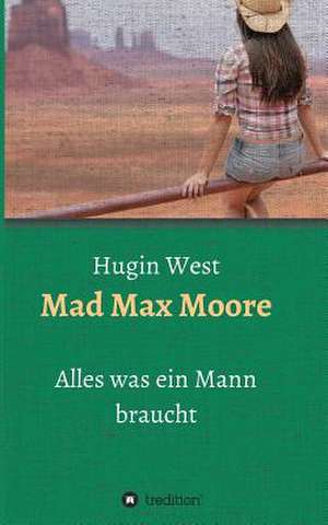 Mad Max Moore de West, Hugin