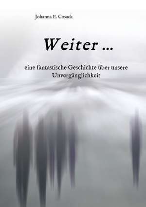 Weiter ... de Johanna E. Cosack