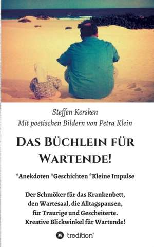 Das Büchlein für Wartende! de Petra Klein