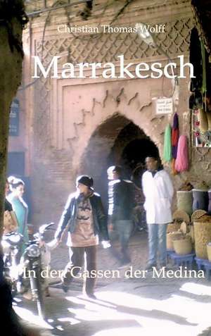 Marrakesch de Christian Thomas Wolff