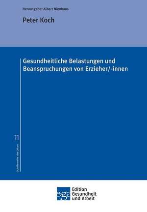 Gesundheitliche Belastungen und Beanspruchungen von Erzieher/-innen de Peter Koch