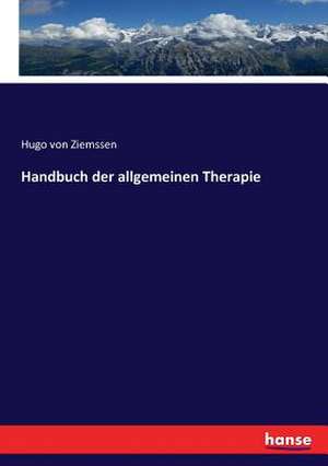 Handbuch der allgemeinen Therapie de Hugo Von Ziemssen