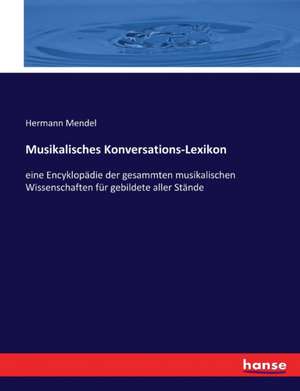 Musikalisches Konversations-Lexikon de Hermann Mendel